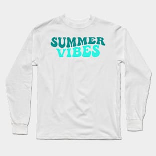 Summer Vibes. Fun Summer, Beach, Sand, Surf Quote. Long Sleeve T-Shirt